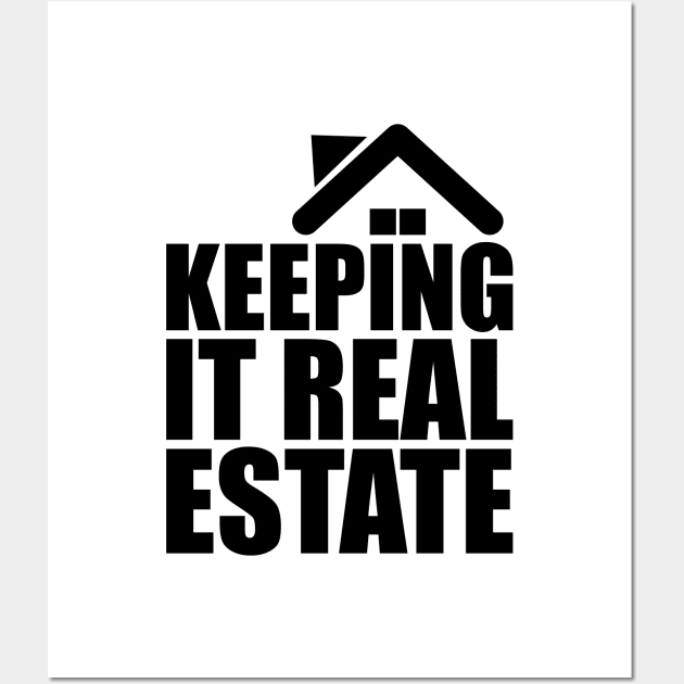 Realtor - keeping it real estate Wall Art by KC Happy Shop